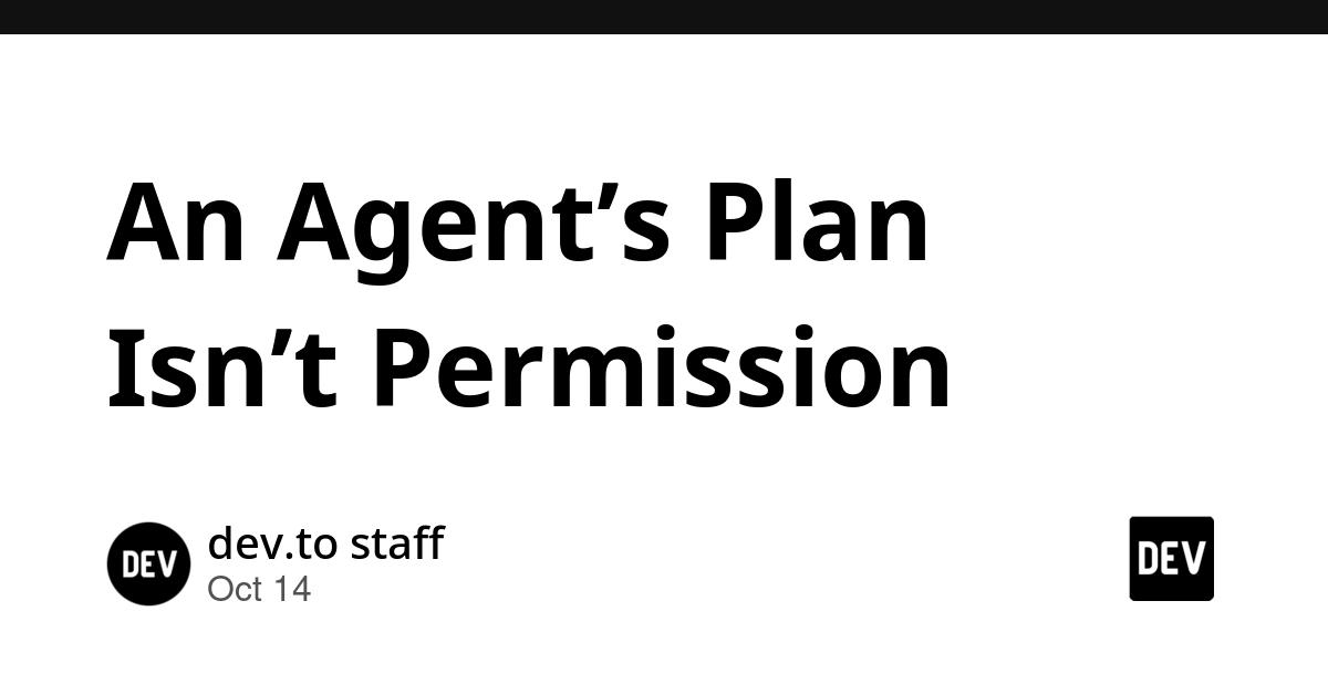 Cover for An Agent’s Plan Isn’t Permission