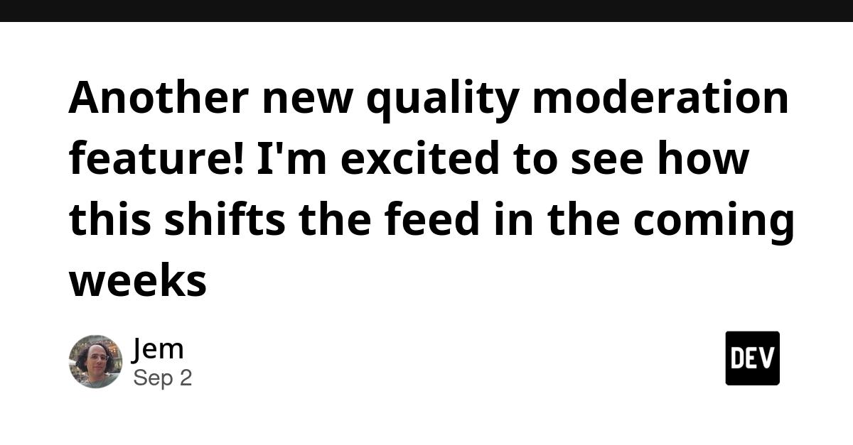 Cover for Another new quality moderation feature! I'm excited to see how this shifts the feed in the coming weeks