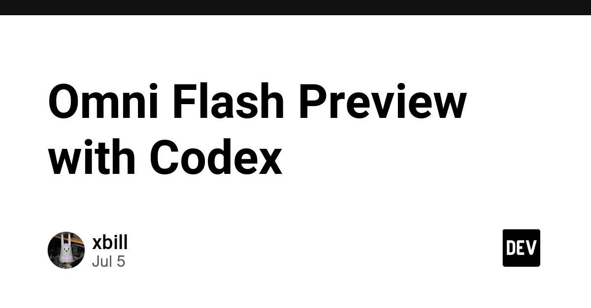 Cover for Omni Flash Preview with Codex