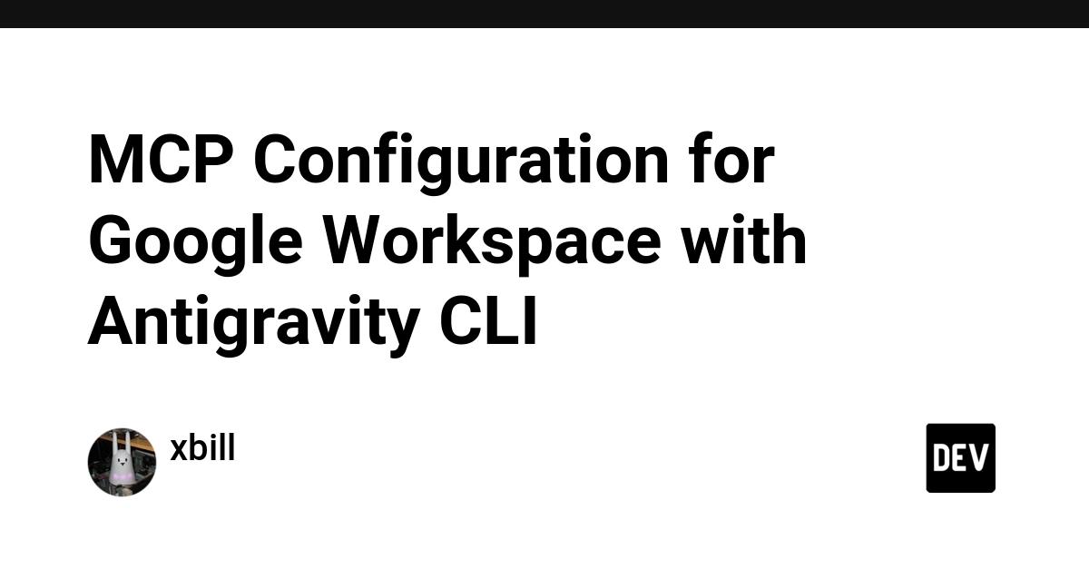 Cover for MCP Configuration for Google Workspace with Antigravity CLI