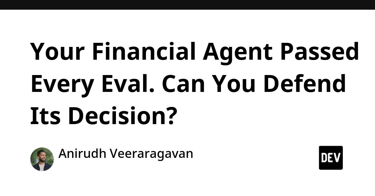 Cover for Your Financial Agent Passed Every Eval. Can You Defend Its Decision?