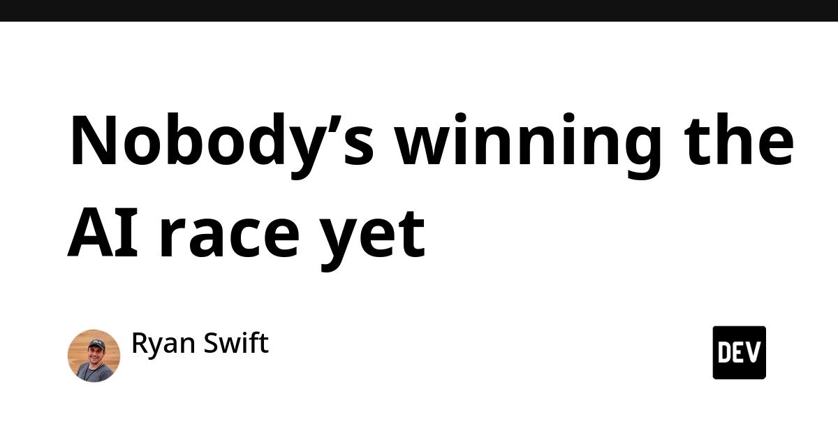 Cover for Nobody’s winning the AI race yet